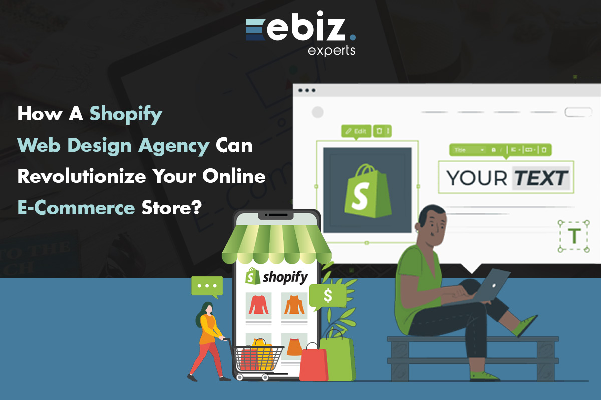 How a Shopify Web Design Agency Can Revolutionize Your Online Store